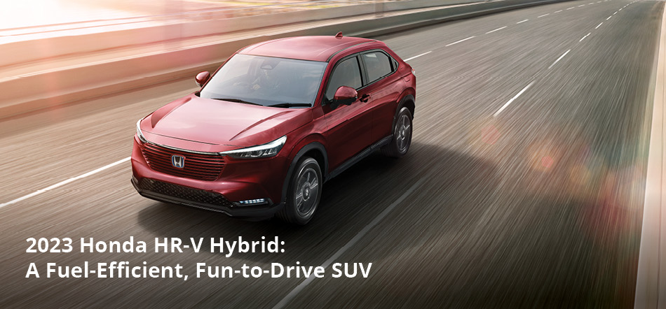 2023 Honda HR-V Hybrid: A Fuel-Efficient, Fun-to-Drive SUV